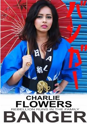 Banger by Flowers, Charlie