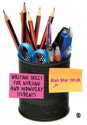 Writing Skills for Nursing and Midwifery Students by Taylor, Dena Bain