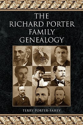 The Richard Porter Family Genealogy by Porter-Fahey, Terry