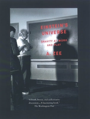 Einstein's Universe: Gravity at Work and Play by Zee, A.