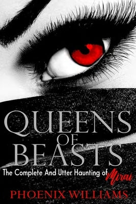 Queens of Beasts 4: The Complete and Utter Haunting of Mirai by Williams, Phoenix