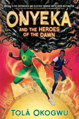 Onyeka and the Heroes of the Dawn by Okogwu, TolÃ¡