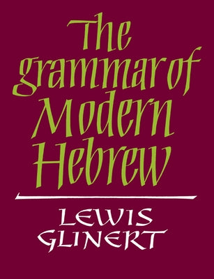 The Grammar of Modern Hebrew by Glinert, Lewis