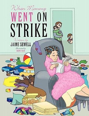 When Mommy Went on Strike by Sewell, Jaime