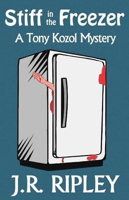 Stiff In The Freezer by Ripley, J. R.