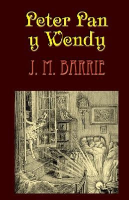 Peter Pan y Wendy by Barrie, James Matthew
