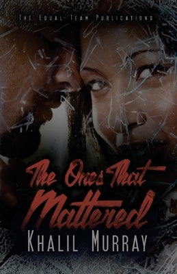 The Ones That Mattered by Murray, Khalil