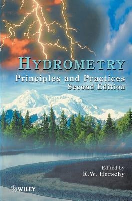 Hydrometry: Principles and Practice by Herschy, Reginald W.