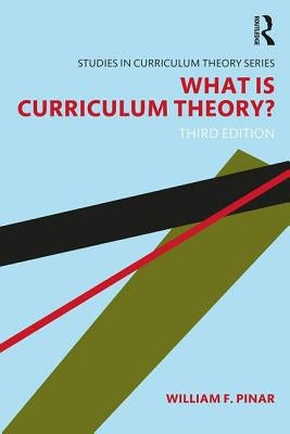 What Is Curriculum Theory? by Pinar, William F.