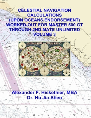 Celestial Navigation Calculations (Upon Oceans Endorsement) Worked-Out for Maste by Hu, Jia-Shen