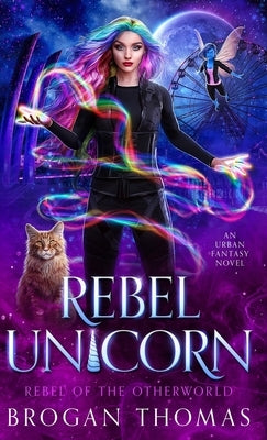 Rebel Unicorn by Thomas, Brogan
