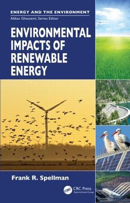 Environmental Impacts of Renewable Energy by Spellman, Frank R.
