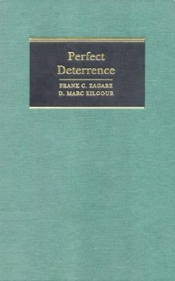 Perfect Deterrence by Zagare, Frank C.