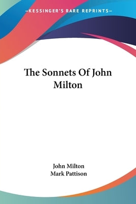 The Sonnets Of John Milton by Milton, John