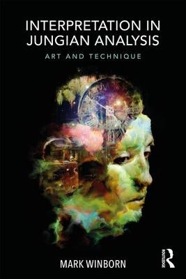 Interpretation in Jungian Analysis: Art and Technique by Winborn, Mark