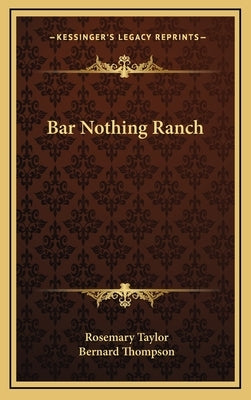 Bar Nothing Ranch by Taylor, Rosemary