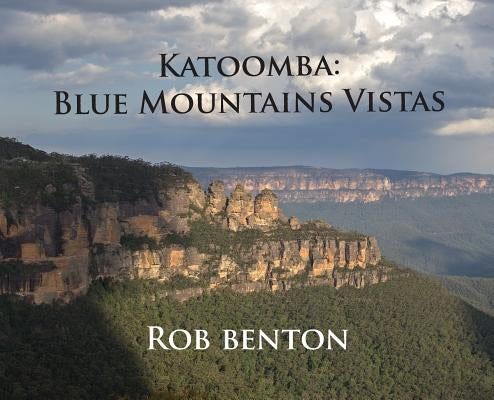 Katoomba: Blue Mountains Vistas by Benton, Rob