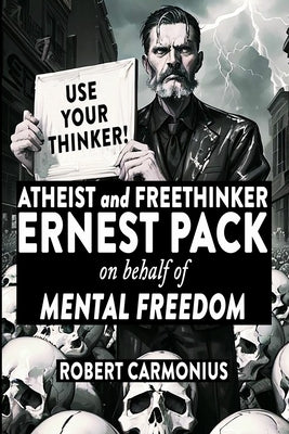 ATHEIST and FREETHINKER ERNEST PACK on behalf of Mental Freedom by Pack, Ernest