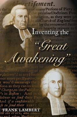 Inventing the Great Awakening by Lambert, Frank