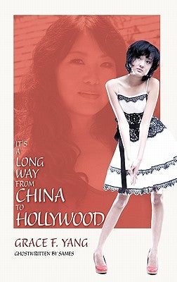 It's a Long Way from China to Hollywood by Grace F. Yang