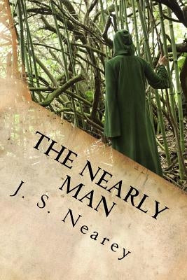 The Nearly Man: A True story of a young man's striving to achieve his life's ambition. by Nearey, J. S.