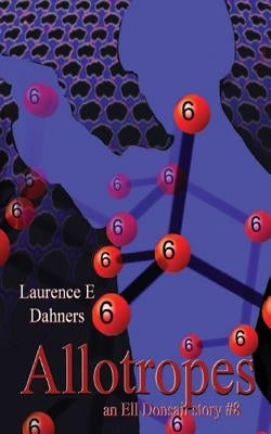 Allotropes (an Ell Donsaii story #8) by Dahners, Laurence E.