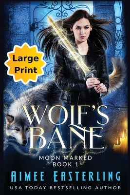 Wolf's Bane: Large Print Edition by Easterling, Aimee