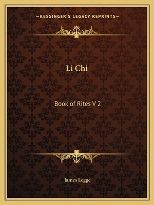 Li Chi: Book of Rites V 2 by Legge, James