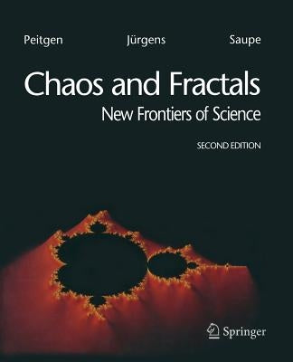 Chaos and Fractals: New Frontiers of Science by Peitgen, Heinz-Otto