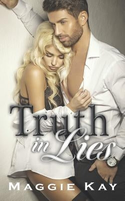 Truth in Lies by Kay, Maggie