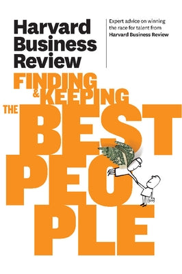 Harvard Business Review on Finding & Keeping the Best People by Review, Harvard Business