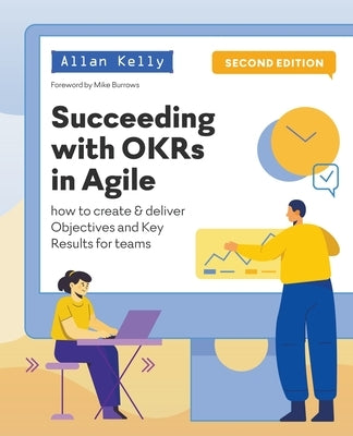 Succeeding with OKRs in Agile by Kelly, Allan