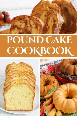 Pound Cake Cookbook by Luxe, Liam