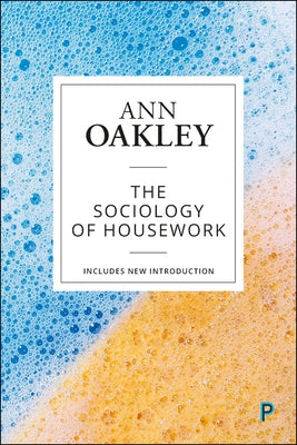 The Sociology of Housework by Oakley, Ann