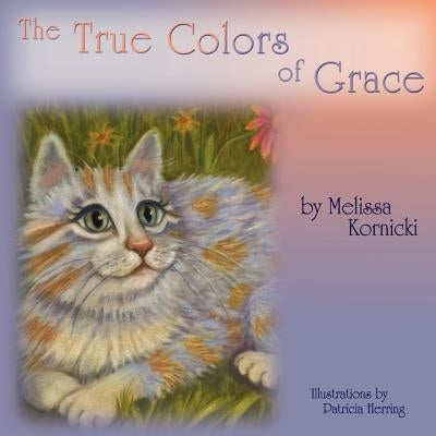 The True Colors of Grace by Kornicki, Melissa