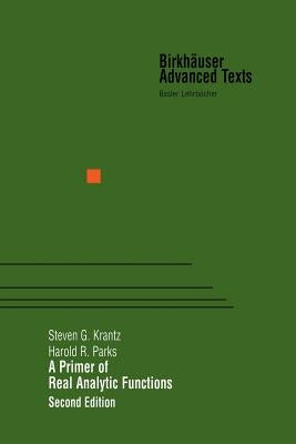 A Primer of Real Analytic Functions by Krantz, Steven G.