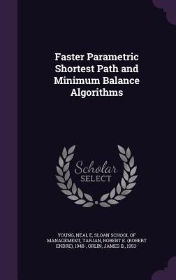 Faster Parametric Shortest Path and Minimum Balance Algorithms by Young, Neal E.