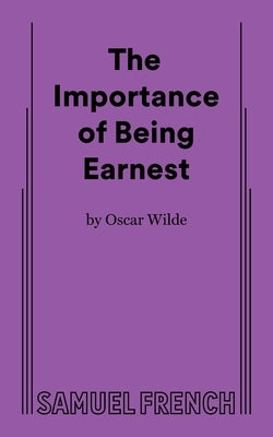 Importance of Being Earnest, the (3 ACT Version) by Wilde, Oscar