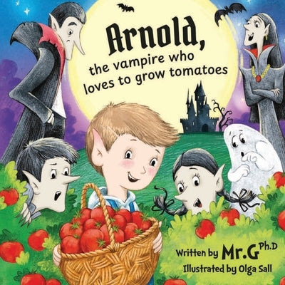 Arnold, The Vampire Who Loves To Grow Tomatoes by Gregory, Christopher