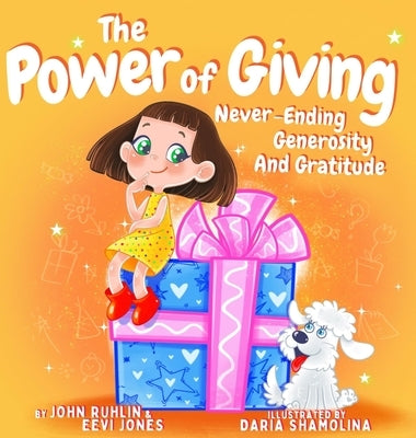 The Power Of Giving: Never-Ending Generosity And Gratitude by Ruhlin, John