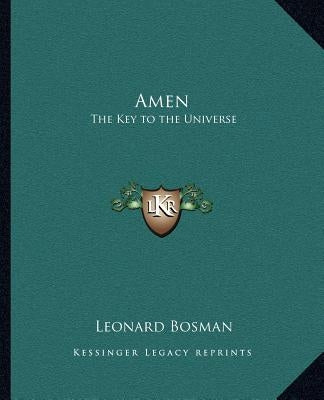 Amen: The Key to the Universe by Bosman, Leonard