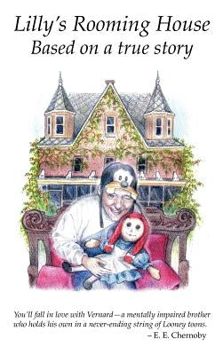 Lilly's Rooming House: Based on a true story by Chernoby, E. E.