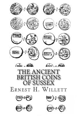 The ancient british coins of Sussex by F. S. a.