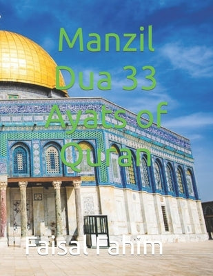 Manzil Dua 33 Ayats of Quran by Fahim, Faisal