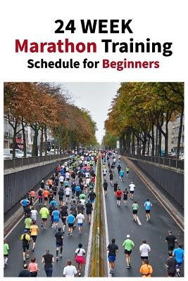 24 Week Marathon Training Schedule for Beginners: A 24-week training plan for complete beginners.Running 4-5 days a week, the idea here is to get you by Elite R. N.