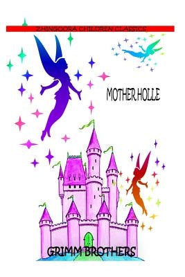 Mother Holle by Brothers, Grimm