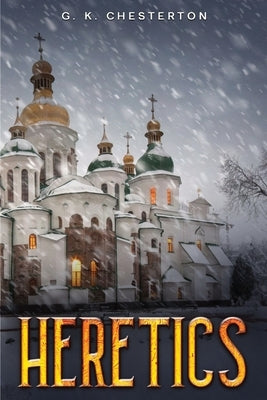 Heretics by Chesterton, G. K.