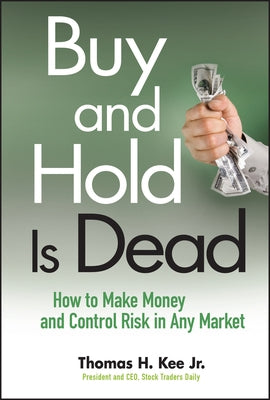 Buy and Hold Is Dead by Kee, Thomas H.