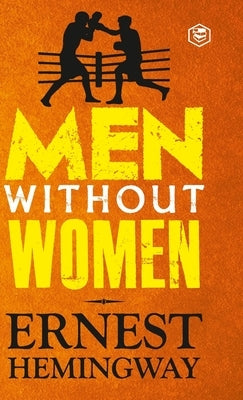 Men Without Women (Deluxe Hardbound Edition) by Hemingway, Ernest