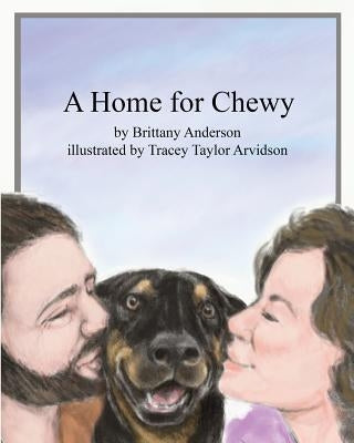 A Home for Chewy by Anderson, Brittany